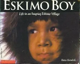 Eskimo Boy: Life in an Inupiaq Eskimo Village