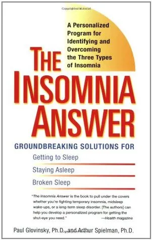 The Insomnia Answer: A Personalized Program for Identifying and Overcoming the Three Types of Insomnia