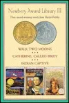 Newbery Award Library III: Walk Two Moons / Catherine, Called Birdy / Indian Captive