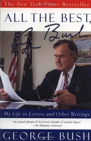 All the Best, George Bush: My Life in Letters and Other Writings