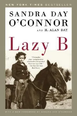 Lazy B: Growing Up on a Cattle Ranch in the American Southwest