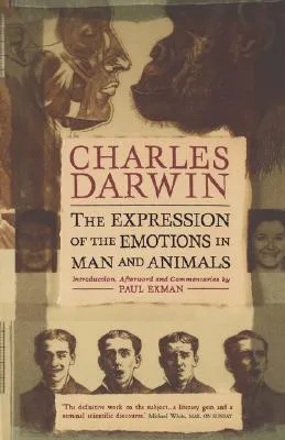 The Expression of the Emotions in Man and Animals