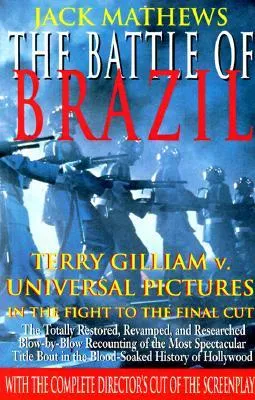 The Battle of Brazil: Terry Gilliam V. Universal Pictures in the Fight to the Final Cut