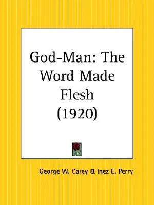 God-Man: The Word Made Flesh