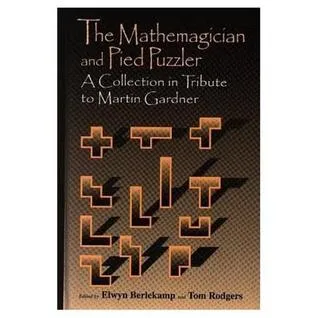 Mathemagician and Pied Puzzler: A Collection in Tribute to Martin Gardner