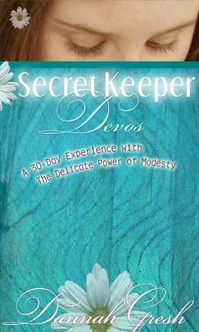 Secret Keeper Devos: A 30-Day Experience with the Delicate Power of Modesty