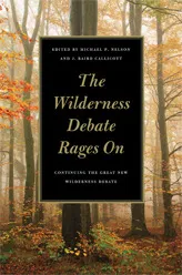 The Wilderness Debate Rages On: Continuing the Great New Wilderness Debate