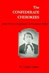 The Confederate Cherokees: John Drew's Regiment of Mounted Rifles