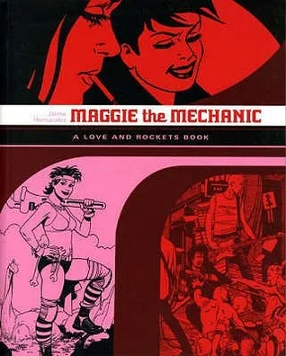 Maggie the Mechanic: A Love and Rockets Book