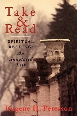 Take and Read: Spiritual Reading (An Annotated List)