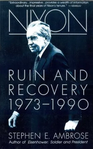 Nixon: Ruin & Recovery 1973-1990