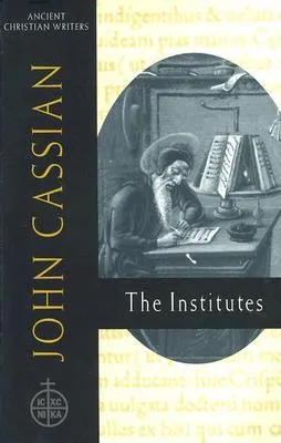 John Cassian: The Institutes