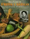 Las fiestas de Frida y Diego: recuerdos y recetas