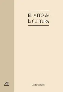 El mito de la cultura: Ensayo de una filosofía materialista de la cultura