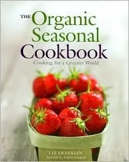 The Organic Seasonal Cookbook