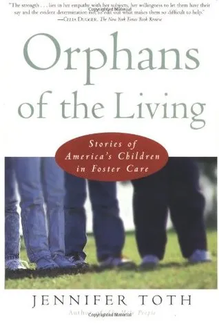 Orphans of the Living: Stories of America's Children in Foster Care