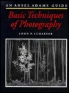 An Ansel Adams Guide : Basic Techniques of Photography