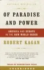 Of Paradise and Power: America and Europe in the New World Order