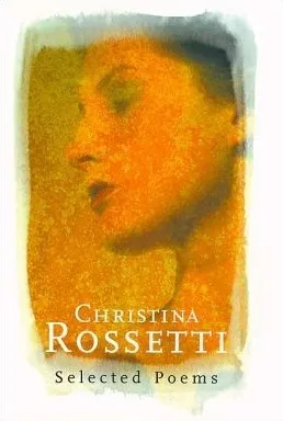 Christina Rossetti: Selected Poems