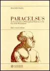 Paracelsus: An Introduction to Philosophical Medicine in the Era of the Renaissance