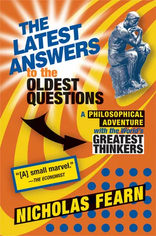 The Latest Answers to the Oldest Questions: A Philosophical Adventure with the World