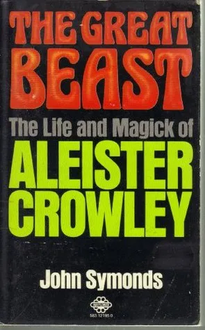 The Great Beast: Sinister Life of Aleister Crowley