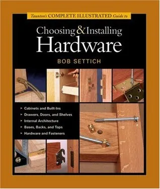 Taunton's Complete Illustrated Guide to Choosing and Installing Hardware