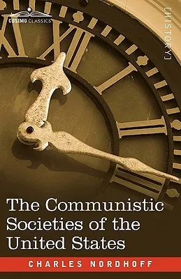 The Communistic Societies of the United States