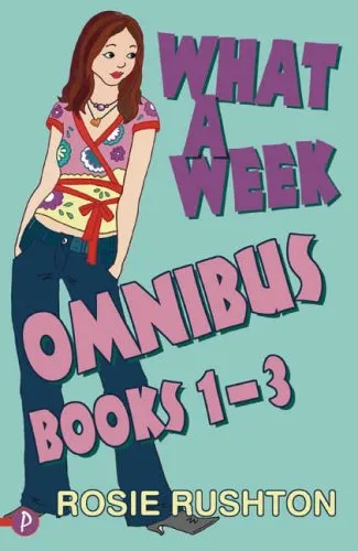 What A Week Omnibus: "What A Week To Fall In Love", "What A Week To Make It Big", "What A Week To Break Free" V. 1 3: Bo