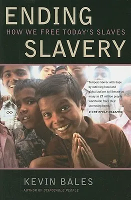 Ending Slavery: How We Free Today