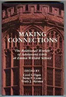 Making Connections: The Relational Worlds of Adolescent Girls at Emma Willard School