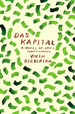 Das Kapital: A novel of love and money markets