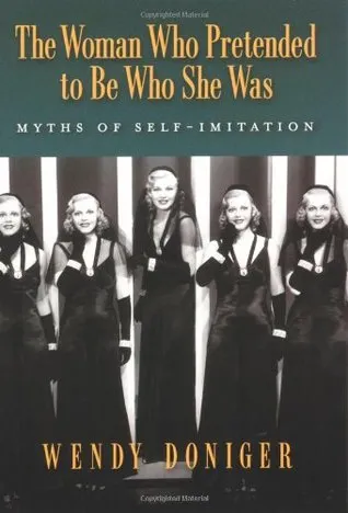 The Woman Who Pretended to Be Who She Was: Myths of Self-Imitation