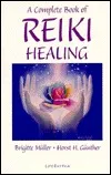 A Complete Book of Reiki Healing: Heal Yourself, Others, and the World Around You