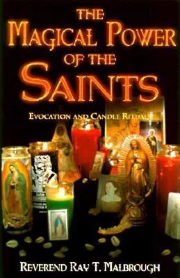 The Magical Power of the Saints: Evocation and Candle Rituals