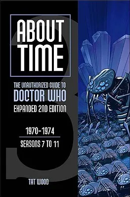 About Time 3: The Unauthorized Guide to Doctor Who