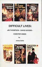 Difficult Lives: Jim Thompson, David Goodis, Chester Himes