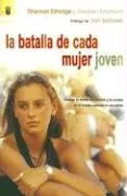 La Batalla De Cada Mujer Joven / Every Young Woman