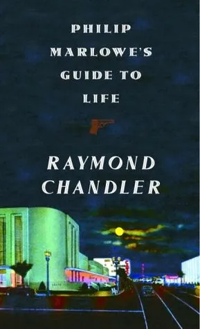 Philip Marlowe's Guide To Life