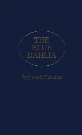 The Blue Dahlia: A Screenplay