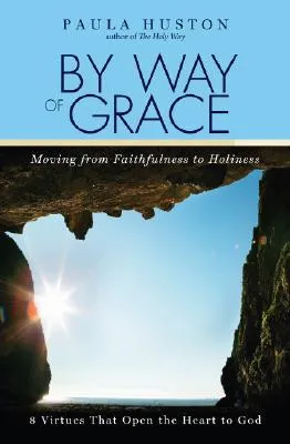 By Way of Grace: Moving from Faithfulness to Holiness