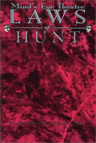 Laws of Hunt: Revised Rules for Playing Mortals (Mind's Eye Theatre)