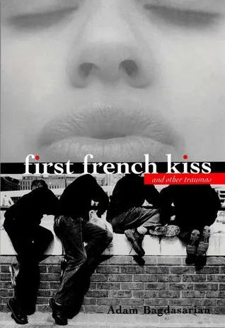 First French Kiss and Other Traumas