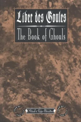 Liber Des Goules/The Book of Ghouls: For Mind