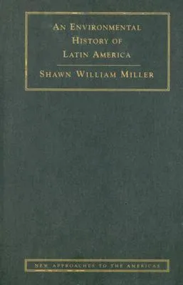 An Environmental History of Latin America