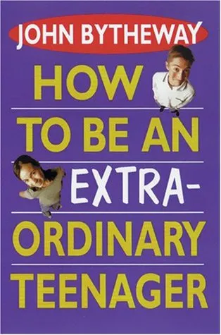 How to Be an Extraordinary Teenager