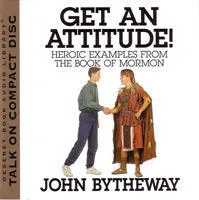 Get An Attitude! Heroic Examples From The Book Of Mormon