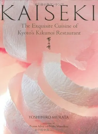 Kaiseki: The Exquisite Cuisine of Kyoto's Kikunoi Restaurant