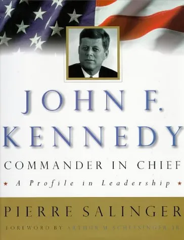 John F. Kennedy, Commander-In-Chief: 0a Profile in Leadership