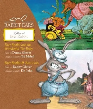 Rabbit Ears Treasury of Brer Rabbit: Brer Rabbit and the Wonderful Tar Baby, Brer Rabbit & Boss Lion